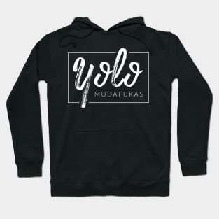 YOLO Mudafukas Hoodie